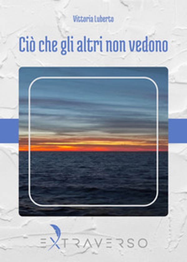 Ciò che gli altri non vedono - Librerie.coop Ciò che gli altri non vedono - Librerie.coop