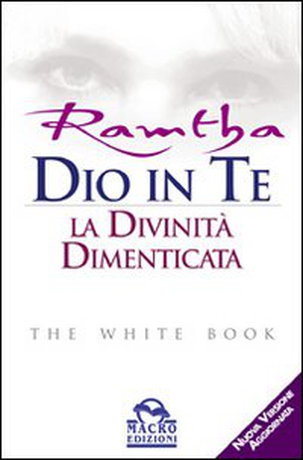Dio in te. La divinità dimenticata. The white book - Librerie.coop Dio in te. La divinità dimenticata. The white book - Librerie.coop