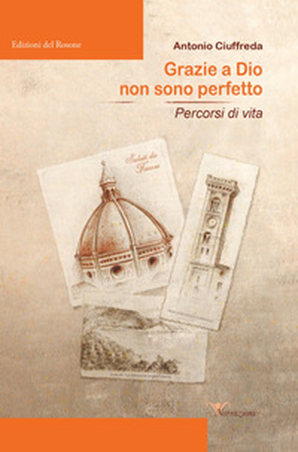 Grazie a Dio non sono perfetto. Percorsi di vita - Librerie.coop Grazie a Dio non sono perfetto. Percorsi di vita - Librerie.coop