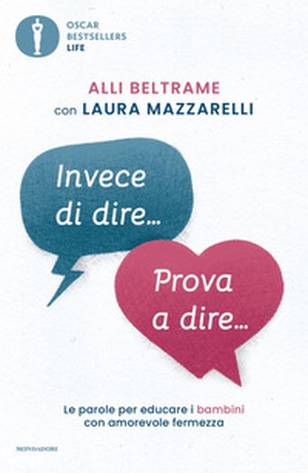 Invece di dire... Prova a dire... Le parole per educare i bambini con amorevole fermezza - Librerie.coop Invece di dire... Prova a dire... Le parole per educare i bambini con amorevole fermezza - Librerie.coop