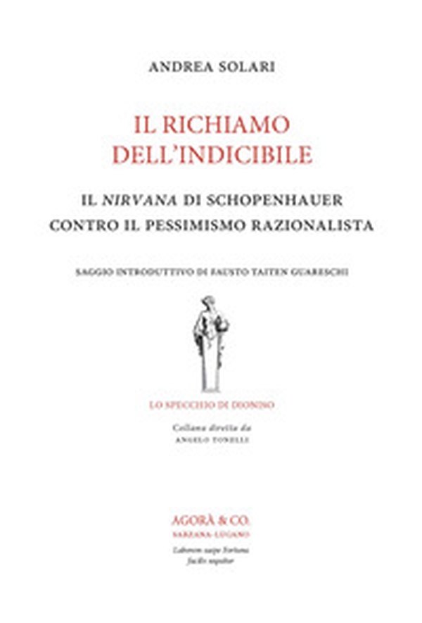 Il richiamo dell'indicibile. Il nirvana di Schopenhauer contro il pessimismo razionalista - Librerie.coop