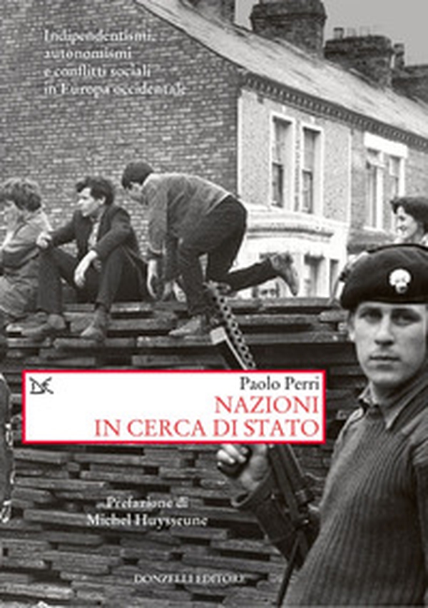 Nazioni in cerca di Stato. Indipendentismi, autonomismi e conflitti sociali in Europa occidentale - Librerie.coop Nazioni in cerca di Stato. Indipendentismi, autonomismi e conflitti sociali in Europa occidentale - Librerie.coop