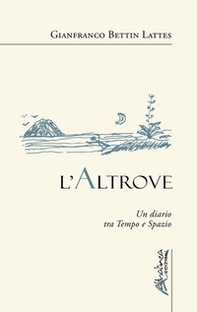 L'Altrove. Un diario tra tempo e spazio - Librerie.coop