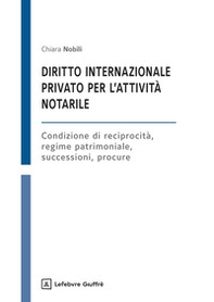 Diritto internazionale privato per l'attività notarile - Librerie.coop