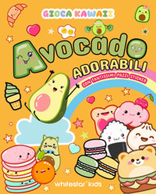 Gioca kawaii. Avocado adorabili. Con tantissimi pazzi stickers - Librerie.coop Gioca kawaii. Avocado adorabili. Con tantissimi pazzi stickers - Librerie.coop