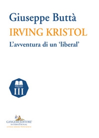 Irving Kristol. L'avventura di un «liberal» - Librerie.coop