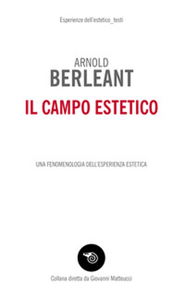 Il campo estetico. Una fenomenologia dell'esperienza estetica - Librerie.coop Il campo estetico. Una fenomenologia dell'esperienza estetica - Librerie.coop