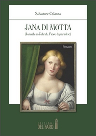 Jana di Motta. (Jannah az-Zahrah fiore di paradiso) - Librerie.coop