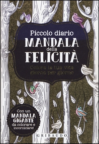 Piccolo diario mandala della felicità. Colora la tua vita giorno per giorno - Librerie.coop
