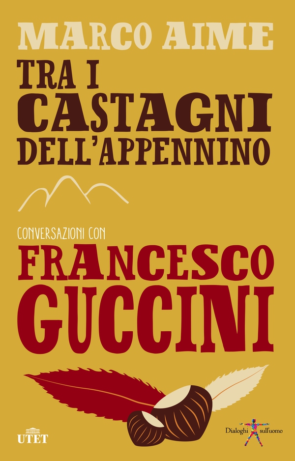 Tra i castagni dell'Appennino. Conversazioni con Francesco Guccini - Librerie.coop Tra i castagni dell'Appennino. Conversazioni con Francesco Guccini - Librerie.coop