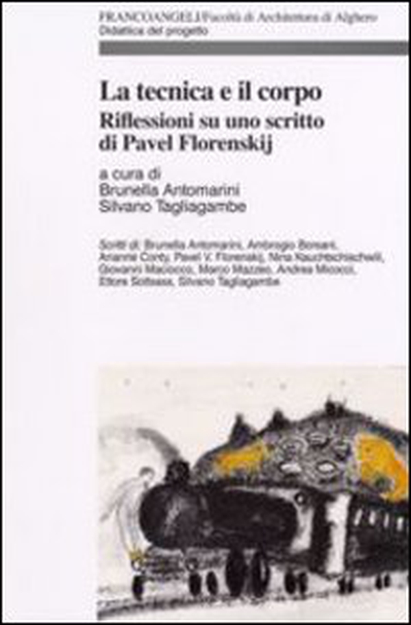 La tecnica e il corpo. Riflessioni su uno scritto di Pavel Florenskij - Librerie.coop La tecnica e il corpo. Riflessioni su uno scritto di Pavel Florenskij - Librerie.coop