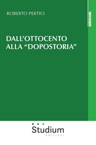 Dall'Ottocento alla «dopostoria». Frammenti storici - Librerie.coop Dall'Ottocento alla «dopostoria». Frammenti storici - Librerie.coop