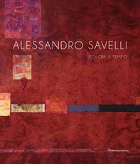 Alessandro Savelli. Colore e tempo - Librerie.coop