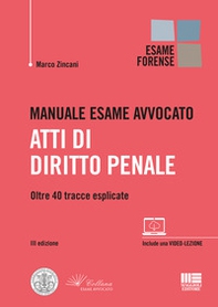 Manuale esame avvocato. Atti di diritto penale. Oltre 40 tracce esplicate - Librerie.coop