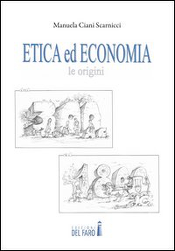 Etica ed economia. Le origini dal 300 a.C. al 1800 d.C. - Librerie.coop