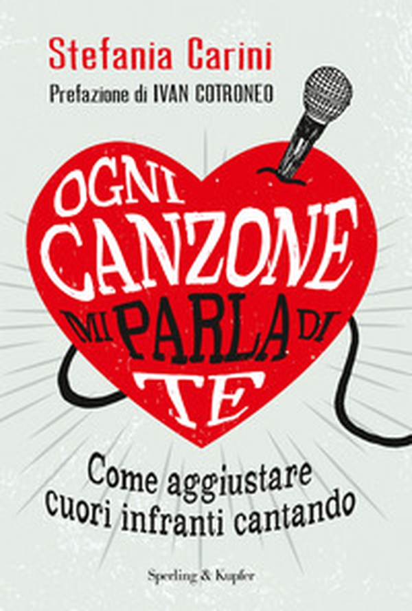 Ogni canzone mi parla di te. Come aggiustare cuori infranti cantando - Librerie.coop Ogni canzone mi parla di te. Come aggiustare cuori infranti cantando - Librerie.coop