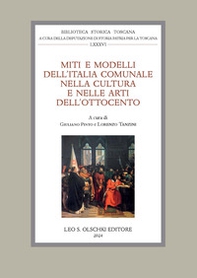 Miti e modelli dell'Italia comunale nella cultura e nelle arti dell'Ottocento. Atti delle giornate di studio (Firenze, 22-23 settembre 2022) - Librerie.coop Miti e modelli dell'Italia comunale nella cultura e nelle arti dell'Ottocento. Atti delle giornate di studio (Firenze, 22-23 settembre 2022) - Librerie.coop