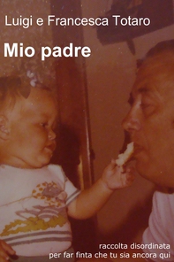 Mio padre - Librerie.coop Mio padre - Librerie.coop
