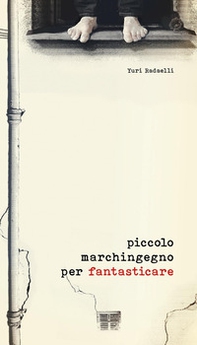 Piccolo marchingegno per fantasticare - Librerie.coop