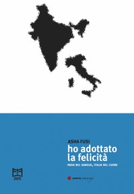 Ho adottato la felicità. India nel sangue, Italia nel cuore - Librerie.coop Ho adottato la felicità. India nel sangue, Italia nel cuore - Librerie.coop