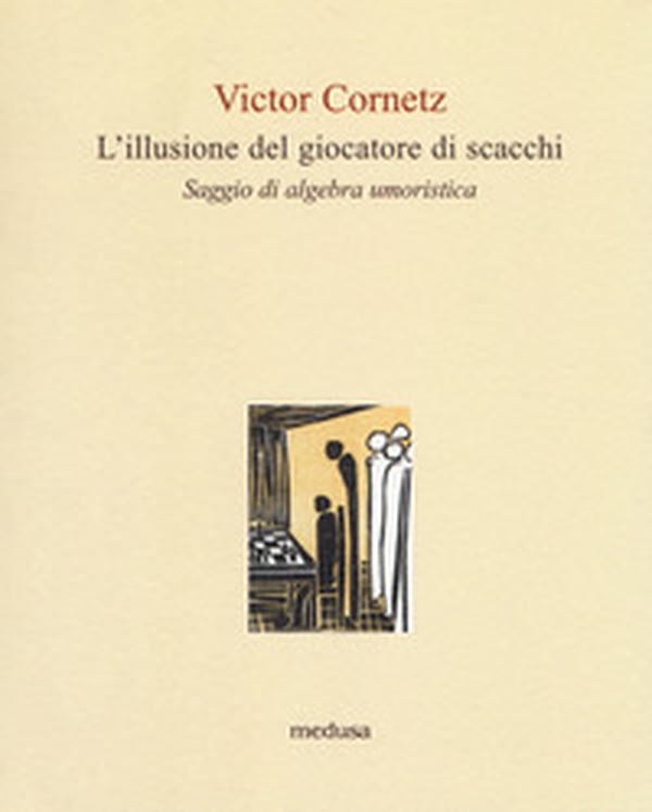 L'illusione del giocatore di scacchi. Saggio di algebra lineare - Librerie.coop L'illusione del giocatore di scacchi. Saggio di algebra lineare - Librerie.coop