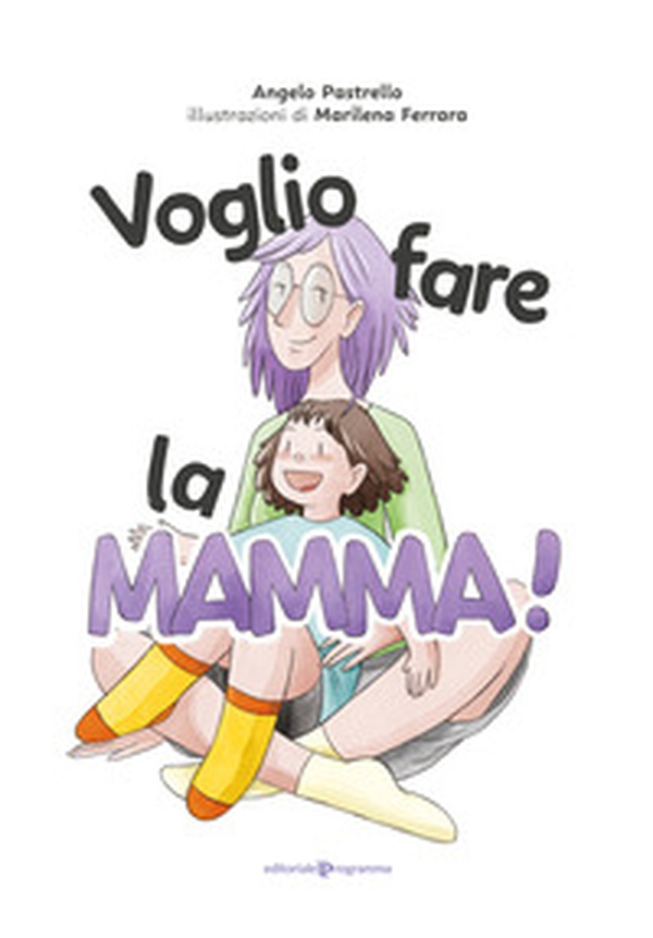 Voglio fare la mamma! - Librerie.coop Voglio fare la mamma! - Librerie.coop