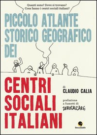 Piccolo atlante storico geografico dei centri sociali italiani - Librerie.coop