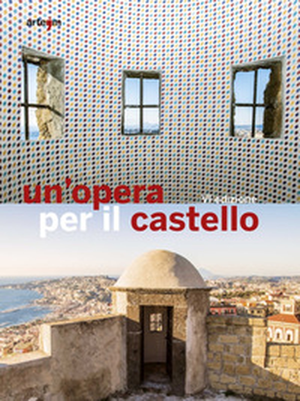 Un'opera per il castello 2016 - Librerie.coop Un'opera per il castello 2016 - Librerie.coop