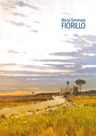 Marco Tommaso Fiorillo. La poesia del paesaggio - Librerie.coop