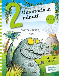 Che zampette, T-Rex! Prime letture. Stampatello maiuscolo - Librerie.coop