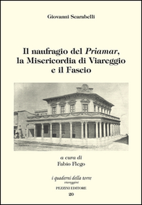 Il naufragio del «Priamar», la Misericordia di Viareggio e il Fascio - Librerie.coop