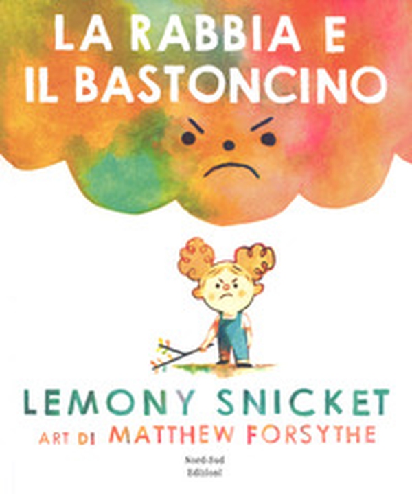 La rabbia e il bastoncino - Librerie.coop La rabbia e il bastoncino - Librerie.coop