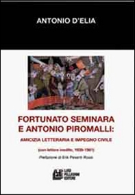 Fortunato Seminara e Antonio Piromalli. Amicizia, letteratura e impegno civile - Librerie.coop