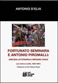 Fortunato Seminara e Antonio Piromalli. Amicizia, letteratura e impegno civile - Librerie.coop Fortunato Seminara e Antonio Piromalli. Amicizia, letteratura e impegno civile - Librerie.coop