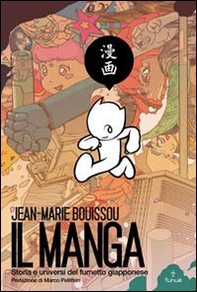 Il manga. Storia e universi del fumetto giapponese - Librerie.coop