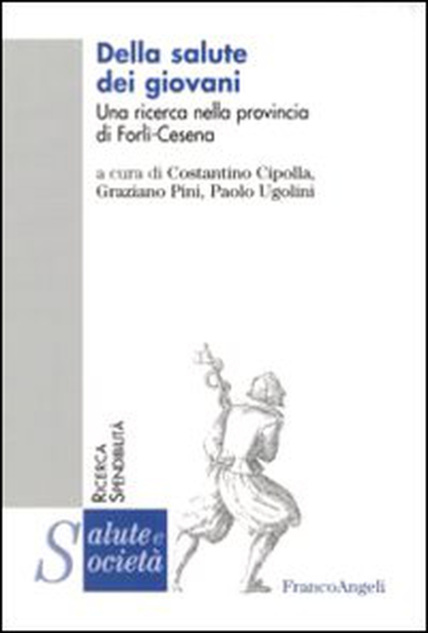 Della salute dei giovani. Una ricerca nella provincia Forlì-Cesena - Librerie.coop Della salute dei giovani. Una ricerca nella provincia Forlì-Cesena - Librerie.coop