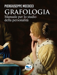 Grafologia. Manuale per lo studio della personalità - Librerie.coop