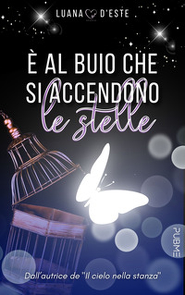 È al buio che si accendono le stelle - Librerie.coop È al buio che si accendono le stelle - Librerie.coop