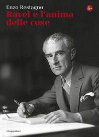 Ravel e l’anima delle cose - Librerie.coop Ravel e l’anima delle cose - Librerie.coop
