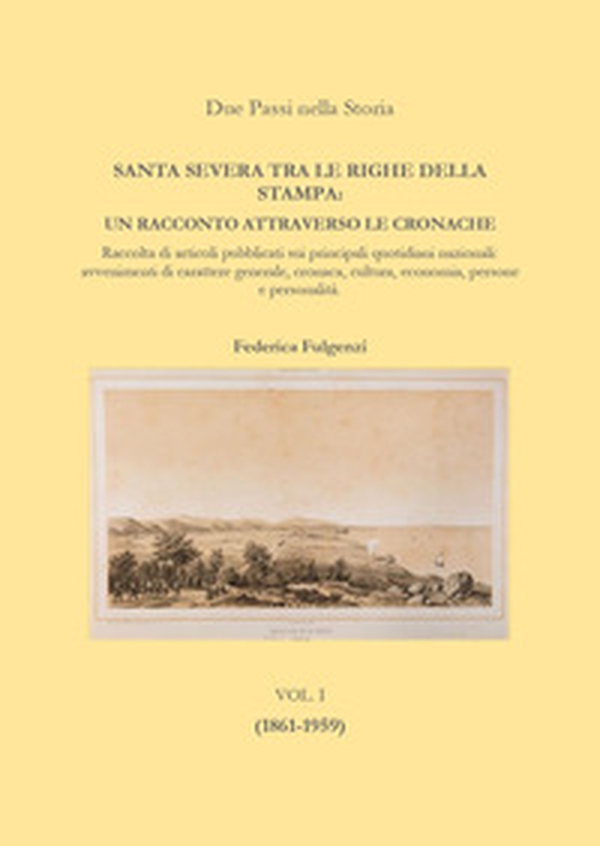 Santa Severa tra le righe della stampa. Un racconto attraverso le cronache - Librerie.coop Santa Severa tra le righe della stampa. Un racconto attraverso le cronache - Librerie.coop