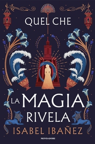 Quel che la magia rivela - Librerie.coop