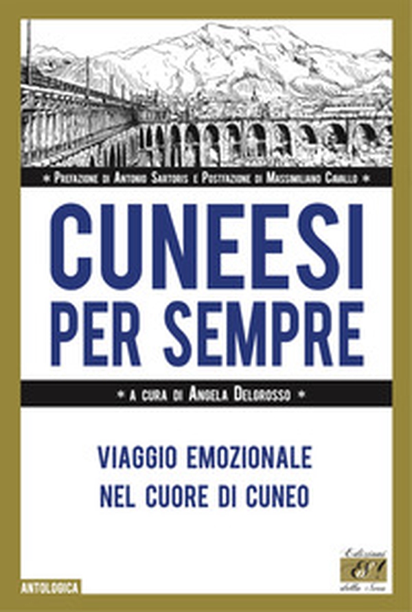 Cuneesi per sempre. Viaggio emozionale nel cuore di Cuneo - Librerie.coop Cuneesi per sempre. Viaggio emozionale nel cuore di Cuneo - Librerie.coop