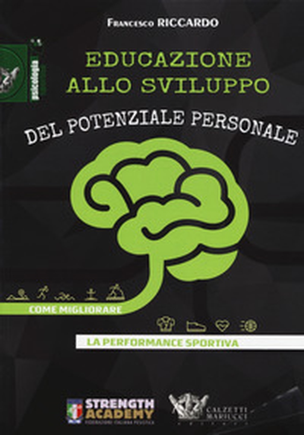 Educazione allo sviluppo del potenziale personale. Come migliorare la performance sportiva - Librerie.coop Educazione allo sviluppo del potenziale personale. Come migliorare la performance sportiva - Librerie.coop