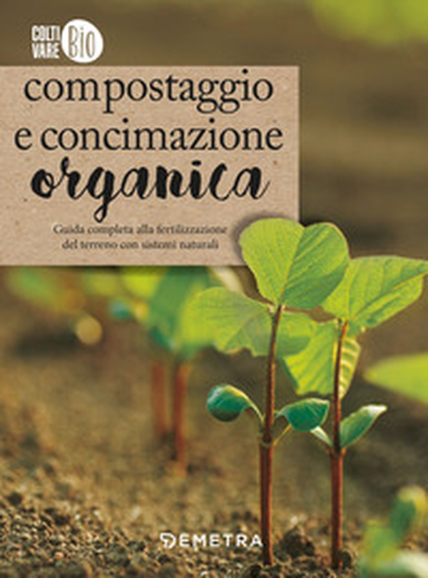Compostaggio e concimazione organica - Librerie.coop Compostaggio e concimazione organica - Librerie.coop