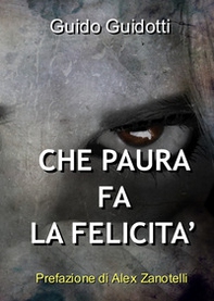 Che paura fa la felicità - Librerie.coop