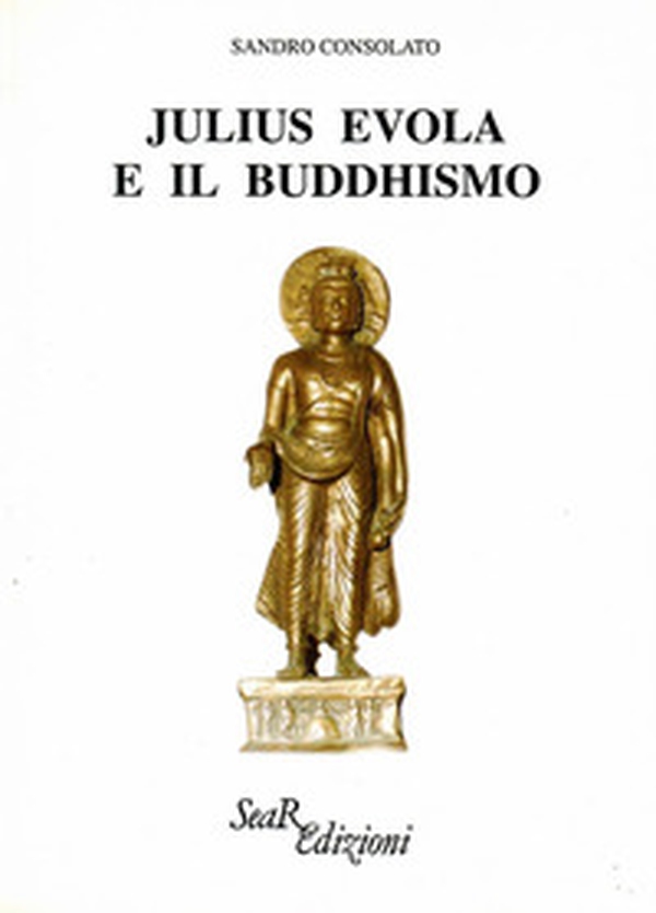 Julius Evola e il buddhismo - Librerie.coop Julius Evola e il buddhismo - Librerie.coop