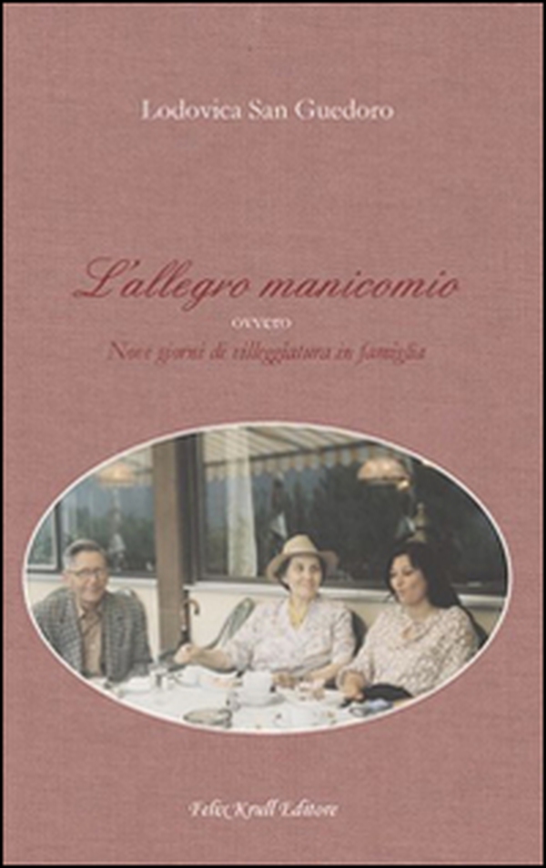 L'allegro manicomio. Ovvero nove giorni di villeggiatura in famiglia - Librerie.coop L'allegro manicomio. Ovvero nove giorni di villeggiatura in famiglia - Librerie.coop