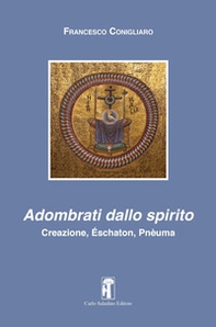 Adombrati dallo spirito. Creazione, Éschaton, Pnèuma - Librerie.coop