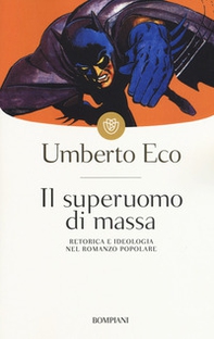 Il superuomo di massa. Retorica e ideologia nel romanzo popolare - Librerie.coop Il superuomo di massa. Retorica e ideologia nel romanzo popolare - Librerie.coop