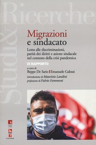 Immigrazione e sindacato. Lotta alle discriminazioni, parità dei diritti e azione sindacale nel contesto della crisi pandemica. 9° rapporto IRES - Librerie.coop